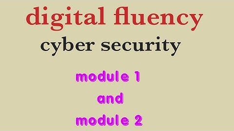 Digital Fluency Module 1and Module 2 Cyber security part 1 @EEdjoin