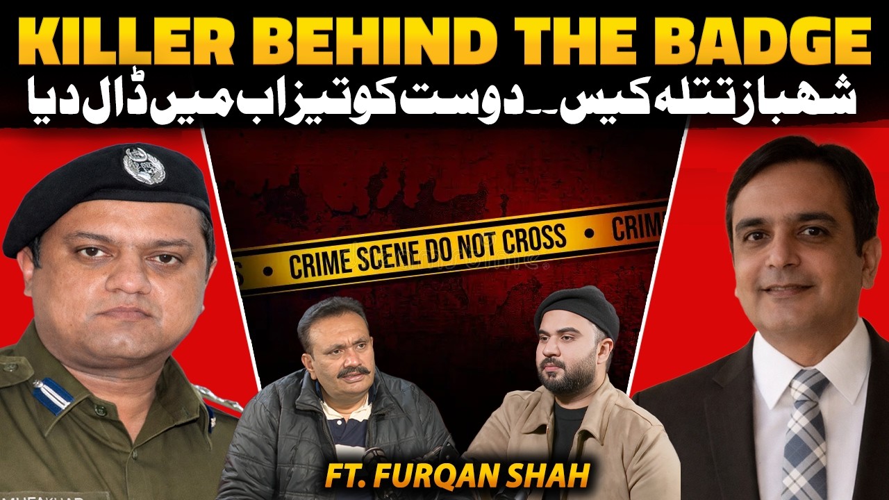 SP Mufakhar Adeel & DSP Usman Haider Exclusive | Shehbaz Tatla Case Investigation | ft. Furqan Shah