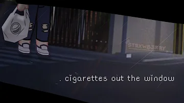 “：” cigarettes out the window ,, (past) capricorn . ✦ []