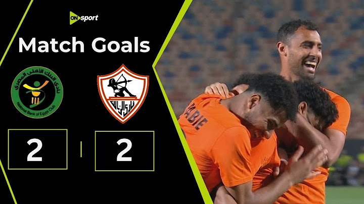 أهداف مباراة البنك الأهلي والزمالك 2/2 القلعة البيضاء تواصل نزيف النطاق في الجولة الـ 4 من دوري نايل