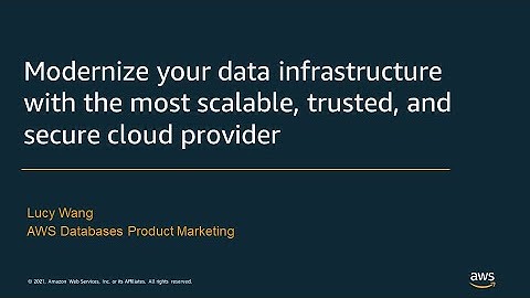 Modernize Your Data Infrastructure - AWS Online Tech Talks