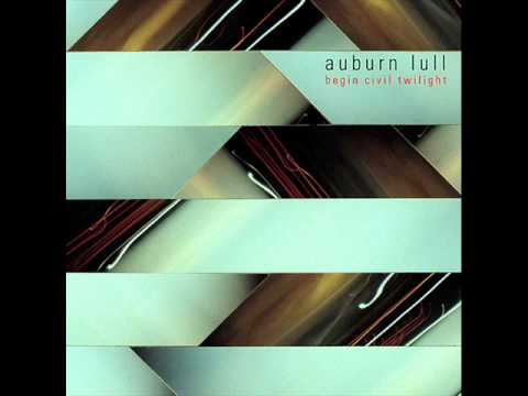 Auburn Lull — Auburn Lull - Civil Twilight
