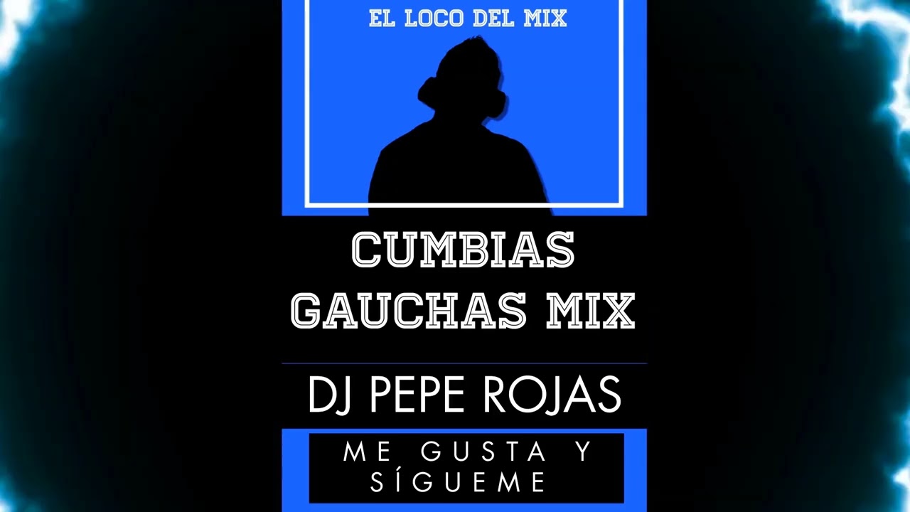 CUMBIAS GAUCHAS MIX VOL.1 - DJ PEPE ROJAS 