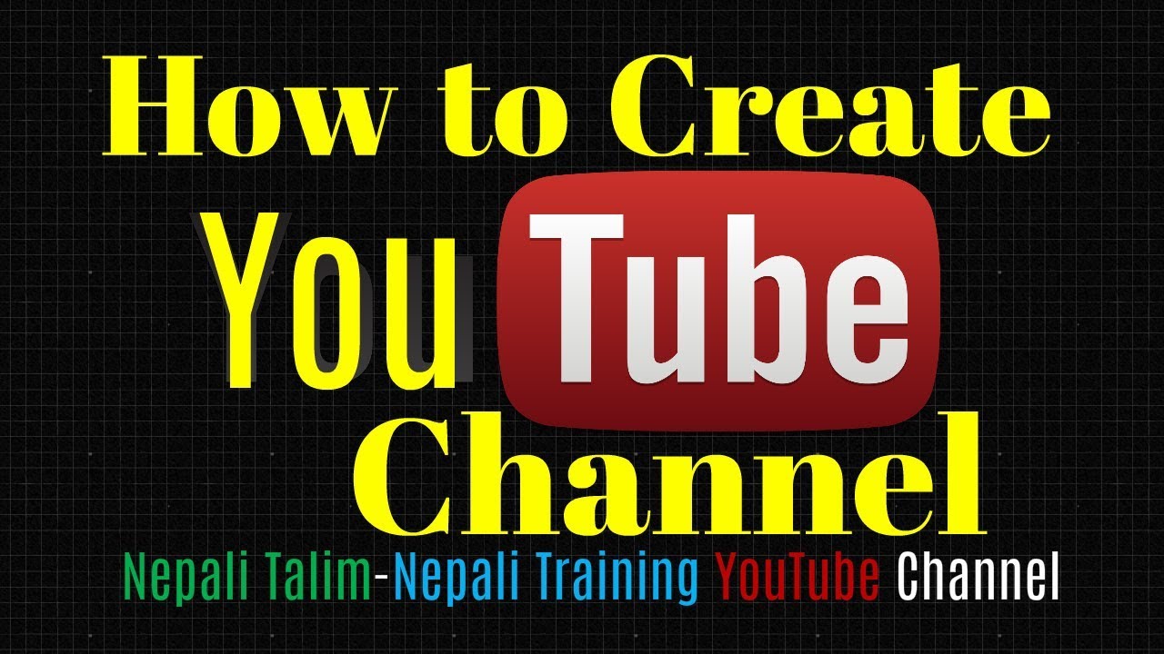 How to Create YouTube Channel in Nepal-Tutorial in Nepali युट्युब ...
