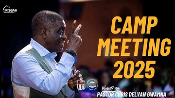 THE MIGHTY ACTS OF GOD (CAMP MEETING 2025) PASTOR CHRIS DELVAN