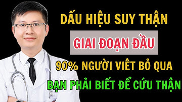 Suy Thận giai đoạn đầu: 90% người Việt bỏ qua dấu hiệu này - Biết sớm để CỨU THẬN | Cao Minh Trường