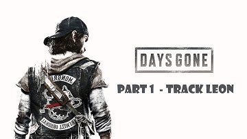 Days Gone Walkthrough Gameplay Part 1 - Track Leon (PS4)