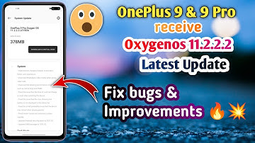 OnePlus 9 & 9 Pro receive Oxygen os 11.2.2.2 Latest update | New Update | Fix bugs & Improvements 🔥💥