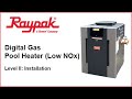 Raypak® Digital Gas Pool Heater (Low NOx) Installation - Training Video