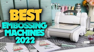 13 Best Embossing Machines in 2022