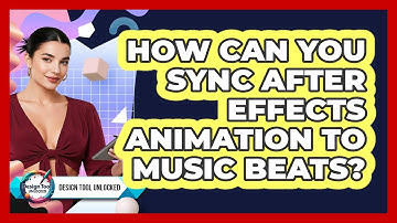 How Can You Sync After Effects Animation To Music Beats? - Design Tool Unlocked