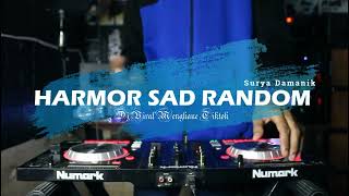 DJ SAD HARMOR RANDOM SAD!!! MO KEMANA LAGI VIRAL TIKTOK SLOW REMIX