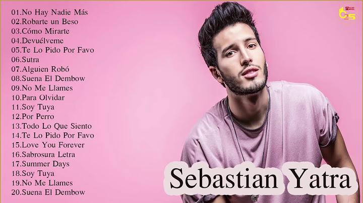 Sebastian Yatra Exitos Enganchados Sus Mejores Canciones 202