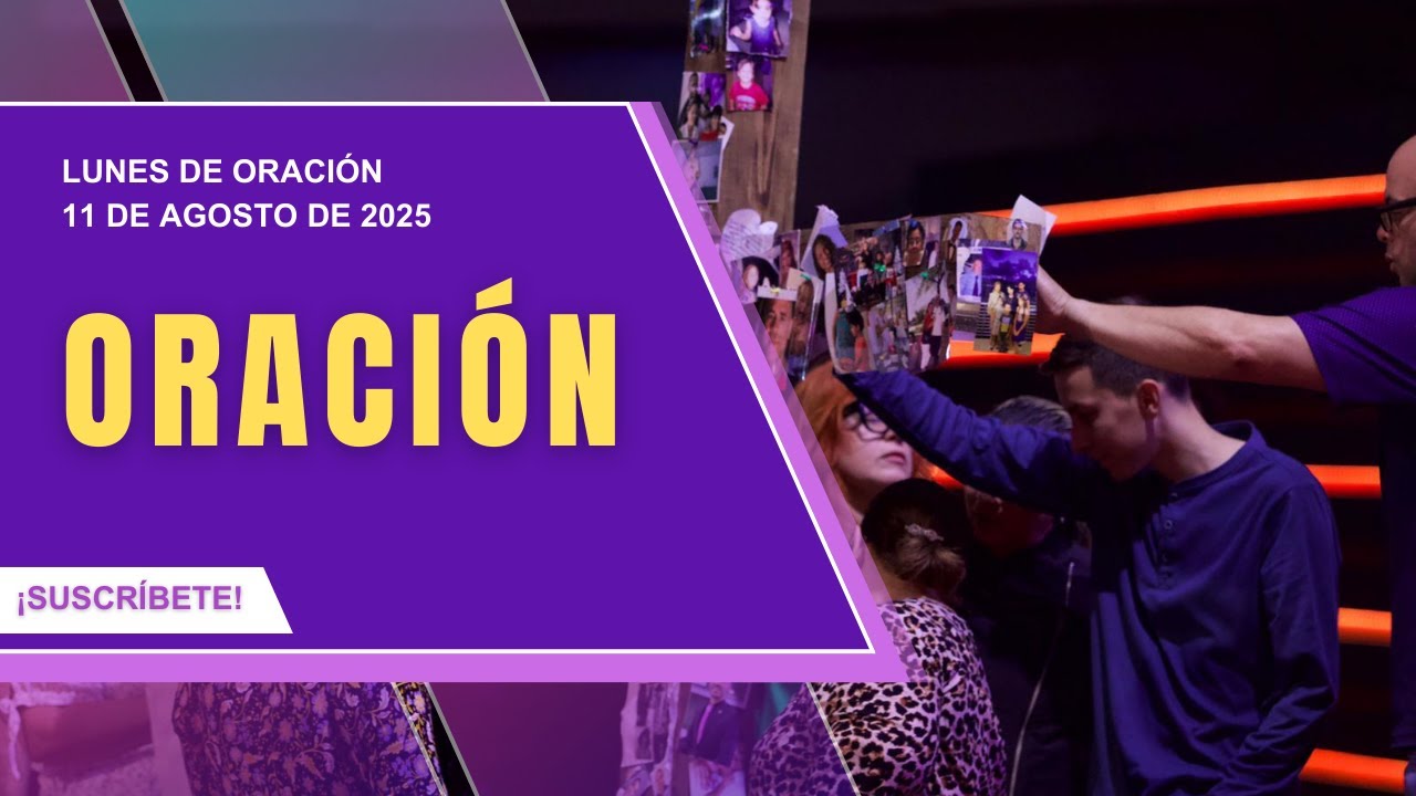 Lunes de oracion | 11 de agosto de 2025