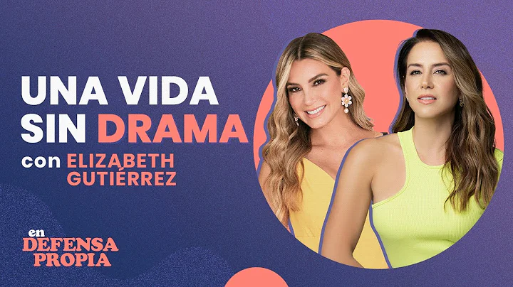 Una vida sin DRAMA con Elizabeth Gutirrez | En Def...