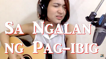 Sa Ngalan ng Pagibig - December Avenue - Rie Aliasas (cover)