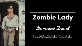 Damiano David - Zombie Lady TŁUMACZENIE PL Damiano David - Zombie Lady TŁUMACZENIE PL