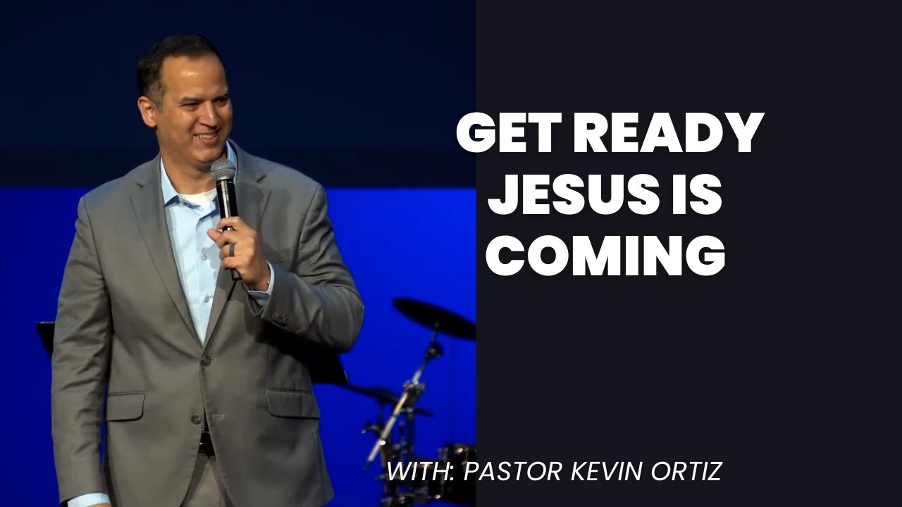Pastor Kevin Ortiz - Get Ready Jesus Is Coming - YouTube