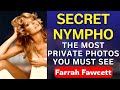 Farrah Fawcett Most Private Photos You Must See & Untold Story