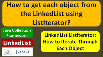 How to get each object from the LinkedList using ListIterator? |  LinkedList (ListIterator)