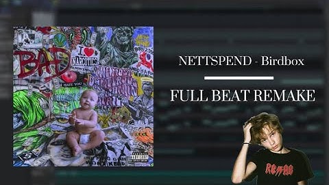 How “Birdbox” By Nettspend Was Made | Full Beat Remake