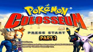 Pokémon Colosseum – Part 2: Pyrite Colosseum, Cipher Hideout &amp; Pyrite Cave (No Commentary) 🎮🔥