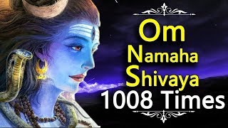 Om Namah Shivaya 1008 Times - Powerful Shiva Mantra to Remove Negative Energies