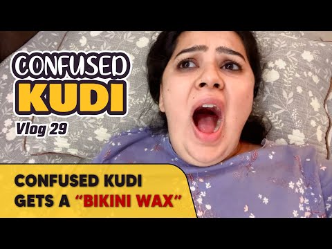 Confused Kudi gets a “BIKINI WAX” | Vlog 29