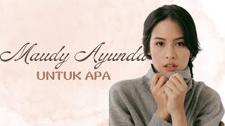 Untuk Apa - Maudy Ayunda (Lirik Lagu)