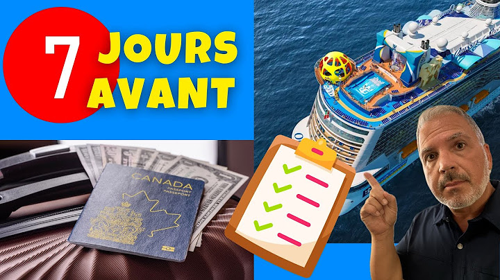 22 CHOSES A FAIRE 7 JOURS AVANT VOTRE CROISIERE - ASTUCES CROISIERE