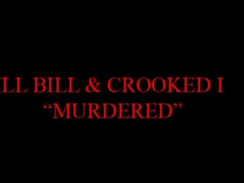 ILL BILL & CROOKED I - "MURDERED"