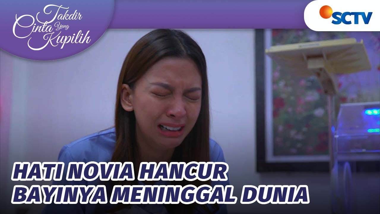 Hancur Hati Novia Melihat Bayinya Pergi Selamanya | Takdir Cinta Yang Kupilih - Episode 233
