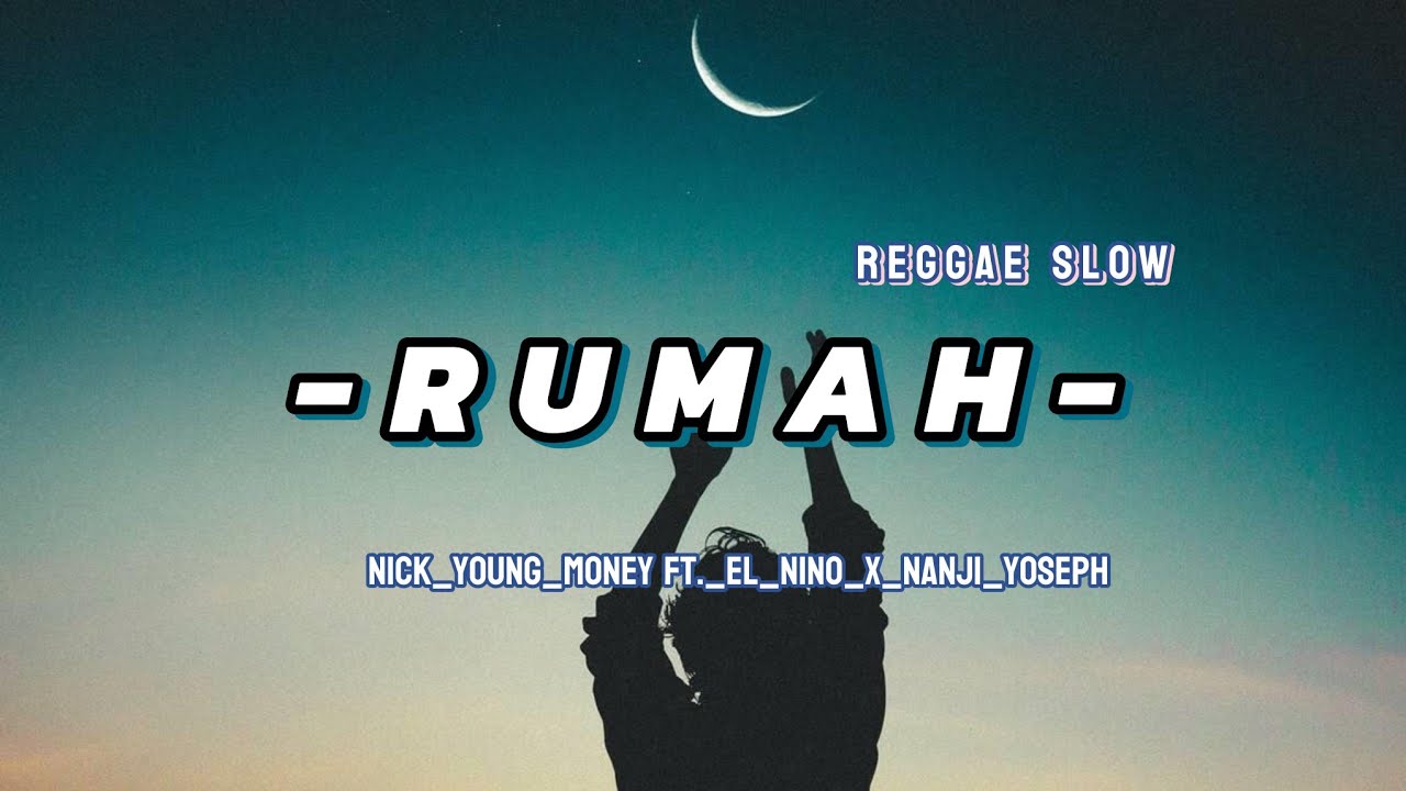 REGGAE SLOW 🌴 || RUMAH - Nick Young Money _ El Nino _ Nanji Yoseph || RAONE JR REMIX FULL BASS