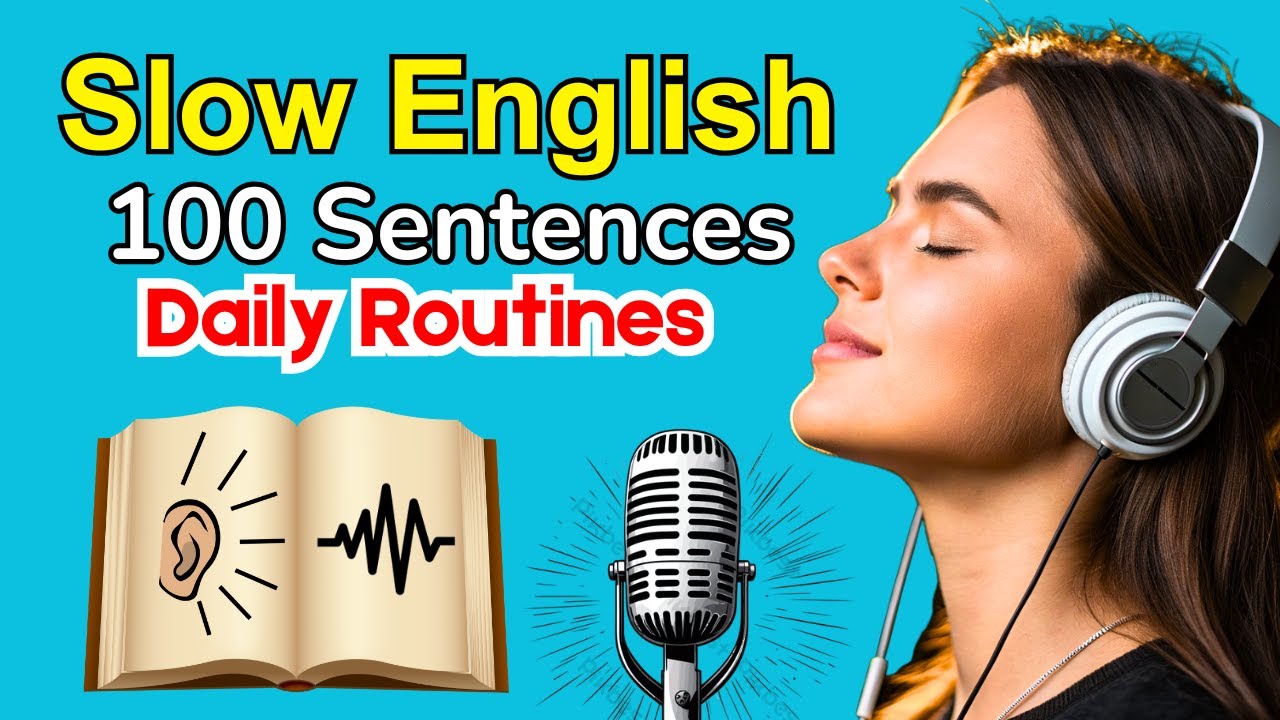100 Daily Routine English Sentences | Slow Listening & Speaking ...
