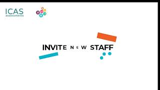 ICAS Assessments product tutorial – Invite new staff to the platform