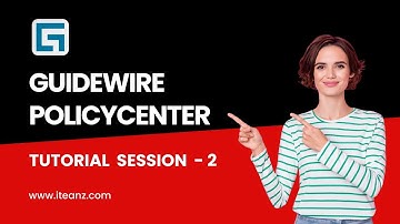Guidewire PolicyCenter Tutorial | Guidewire PolicyCenter Training | Guidewire Training - Session 2