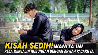 KISAH SEDIH! WANITA INI RELA MENJALIN HUBUNGAN DENGAN ARWAH PACARNYA! KISAH SEDIH! WANITA INI RELA MENJALIN HUBUNGAN DENGAN ARWAH PACARNYA!