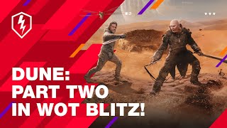 Dune: Part Two in WoT Blitz! Join the epic confrontation!