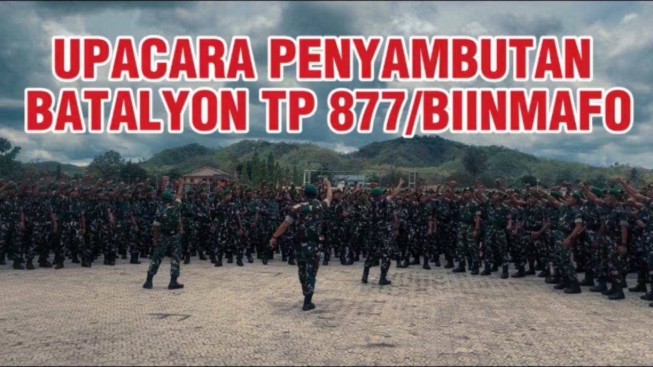 UPACARA PENYAMBUTAN BATALYON TP 877/BIINMAFFO