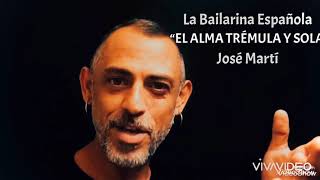 La Bailarina Espaola el Alma Trmula Y Sola cuba poesa actor josemarti poema