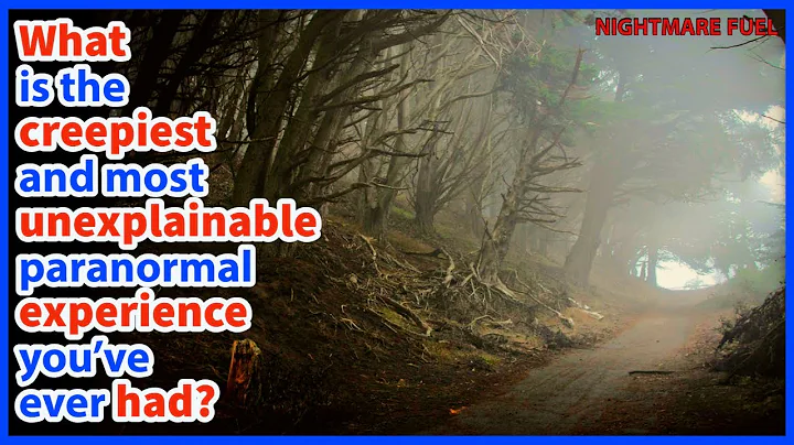 What is the creepiest and most unexplainable paranormal experience you've ever had?