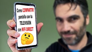 CÓMO CONECTAR UN MÓVIL LG A LA TELEVISIÓN POR WIFI DIRECT