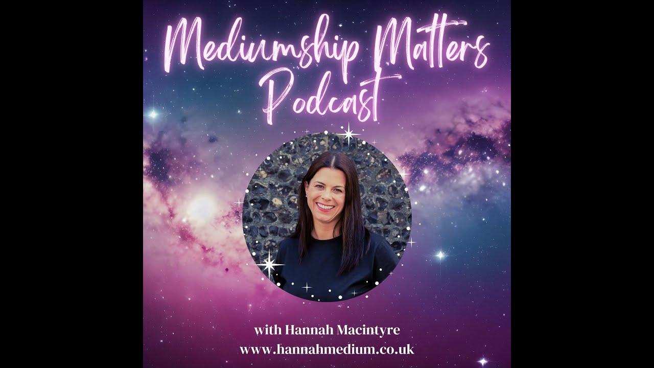 Hannah Macintyre on Mediumship Matters