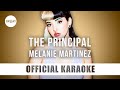 Melanie Martinez - The Principal (Official Karaoke Instrumental) | SongJam