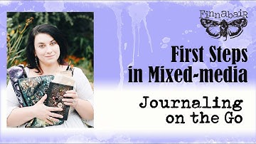 First Steps in Mixed-media: Journaling on the Go