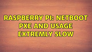 Raspberry Pi: Netboot PXE and usage extremly slow