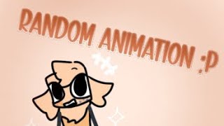 A Very random animation I madeβΊοΈ
