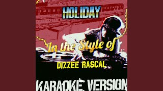 Holiday (In the Style of Dizzee Rascal) (Karaoke Version)
