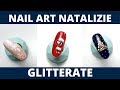 TUTORIAL NAIL ART NATALIZIE LUCCICOSE✨...con ROSALIND