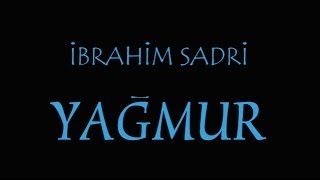 İbrahim Sadri - Yağmur